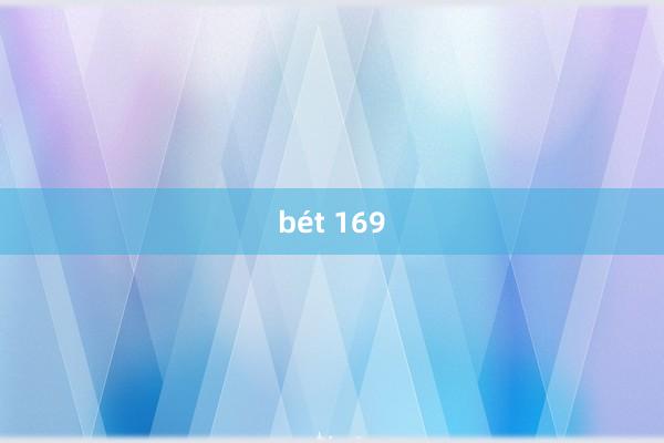 bét 169