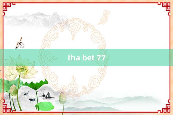 tha bet 77