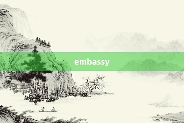 embassy