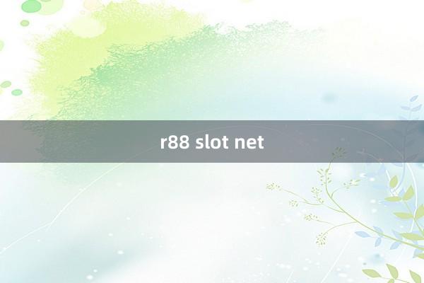 r88 slot net