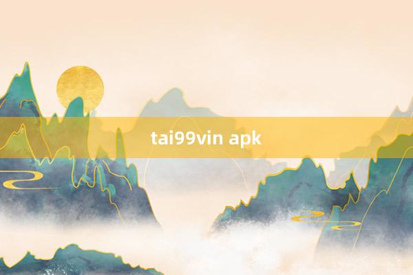 tai99vin apk