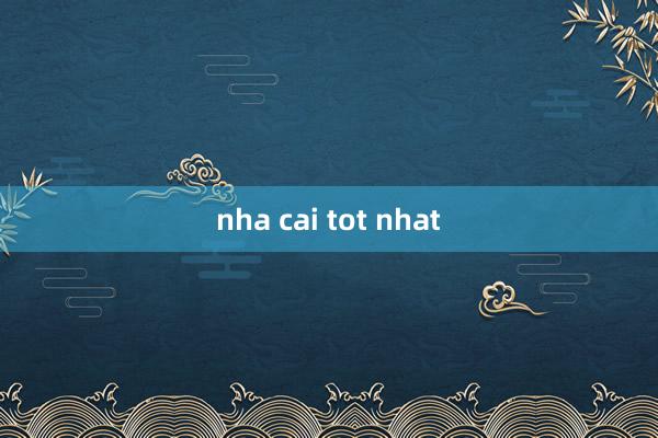 nha cai tot nhat