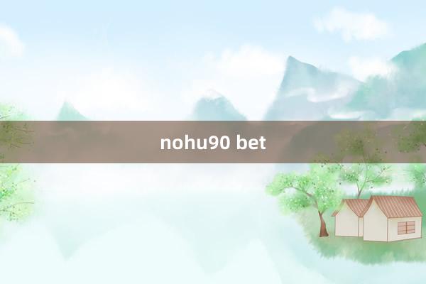 nohu90 bet