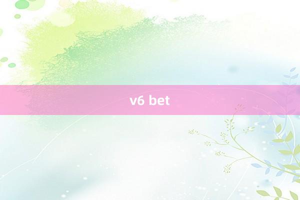 v6 bet