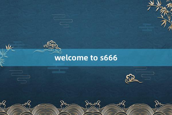 welcome to s666