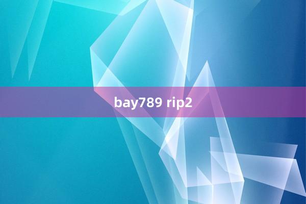 bay789 rip2