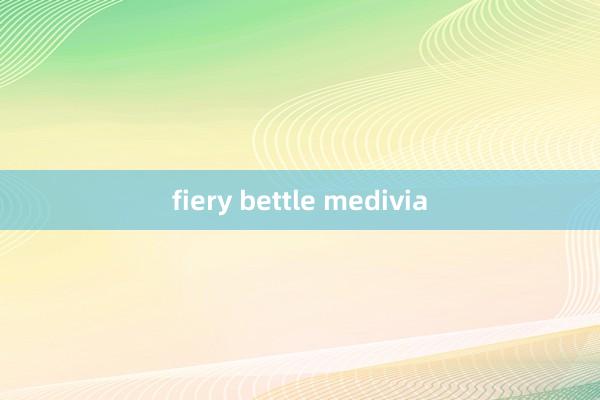 fiery bettle medivia