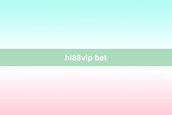 hi88vip bet