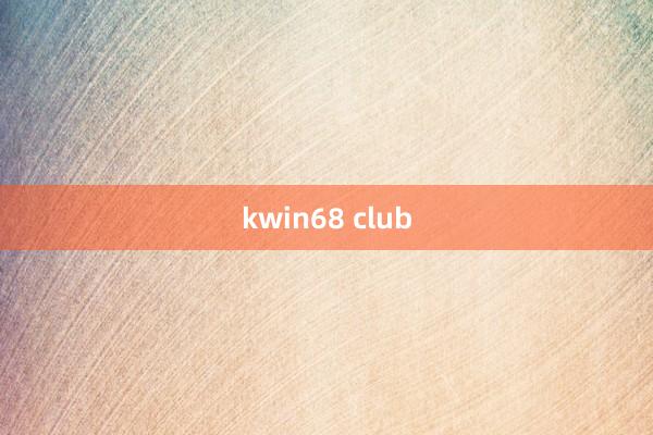 kwin68 club