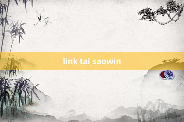 link tai saowin