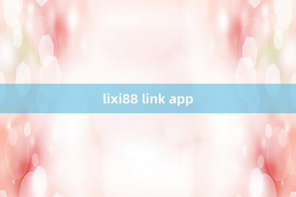 lixi88 link app