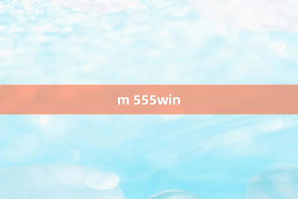 m 555win