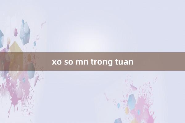 xo so mn trong tuan