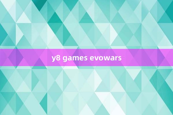 y8 games evowars