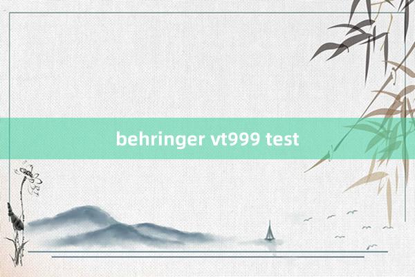 behringer vt999 test