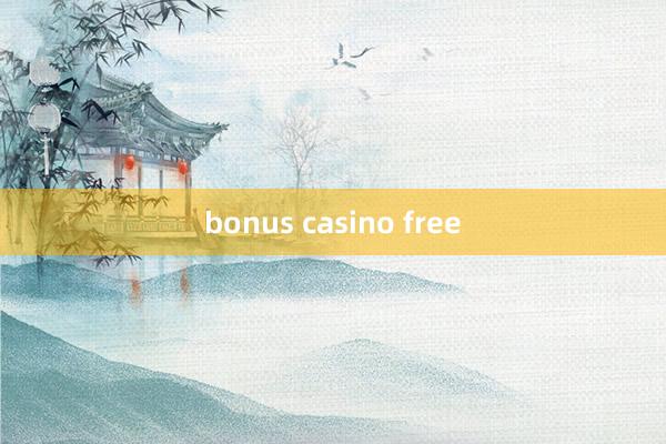 bonus casino free