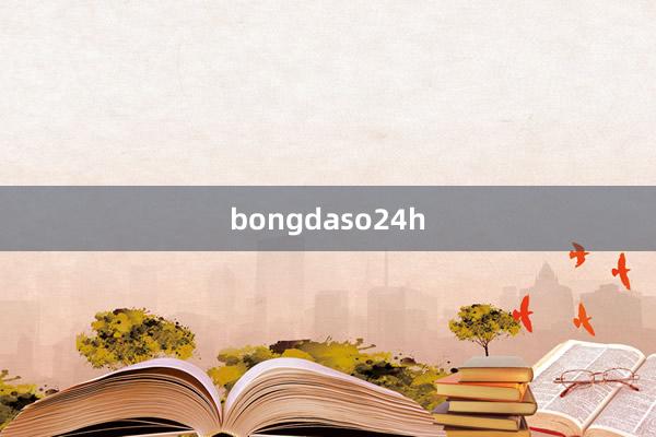 bongdaso24h