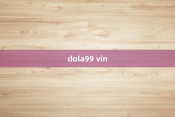 dola99 vin