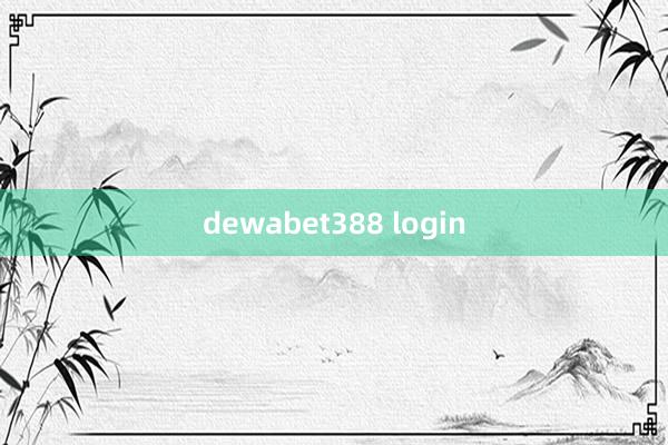 dewabet388 login