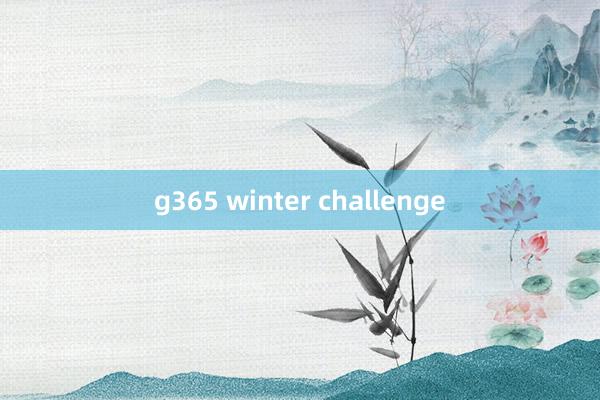 g365 winter challenge