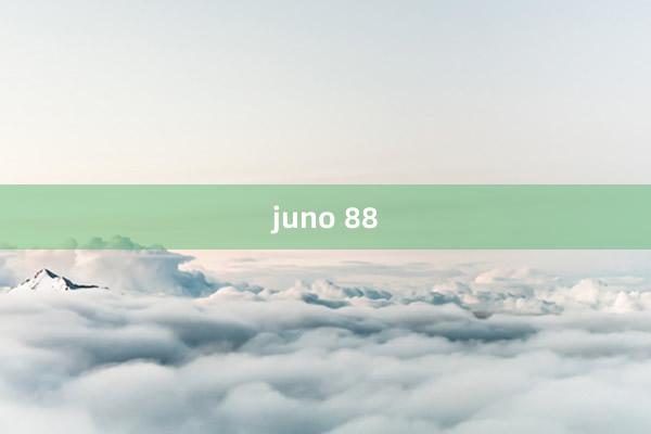 juno 88