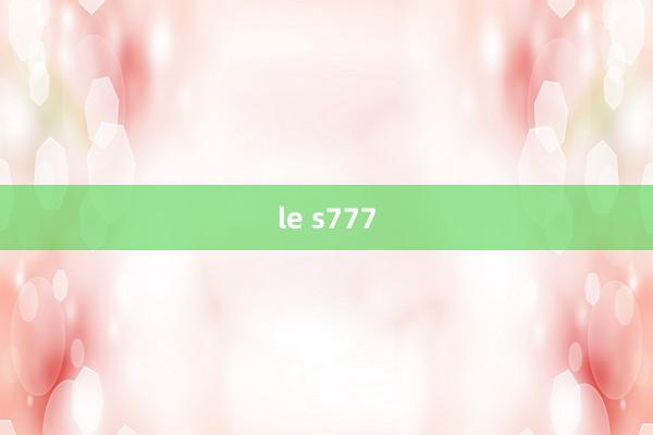 le s777