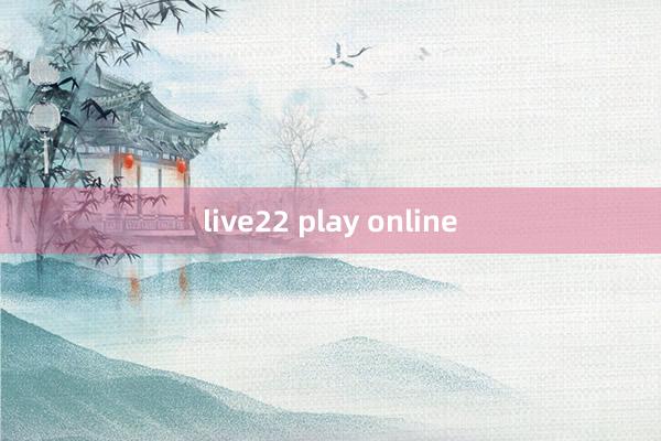 live22 play online