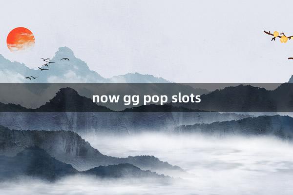 now gg pop slots