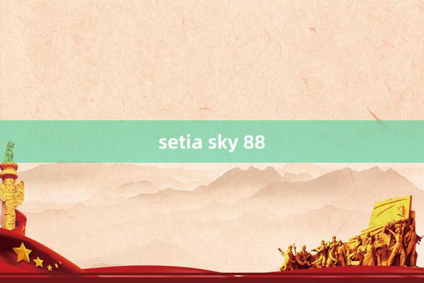 setia sky 88