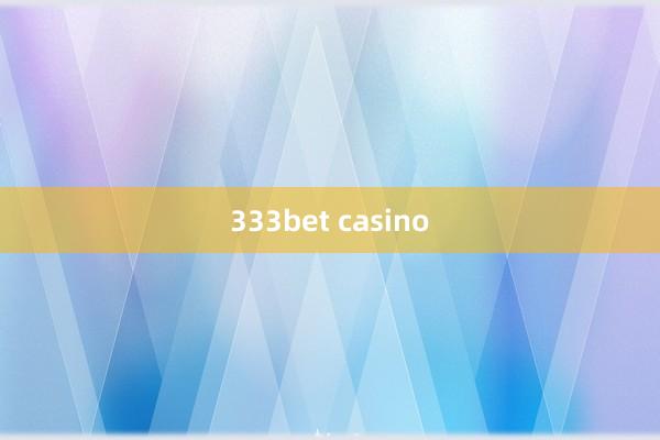 333bet casino