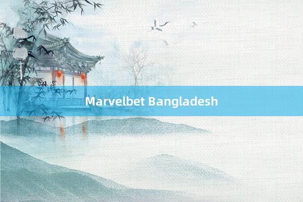 Marvelbet Bangladesh