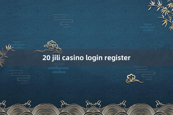 20 jili casino login register