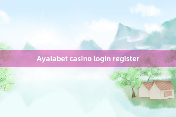 Ayalabet casino login register