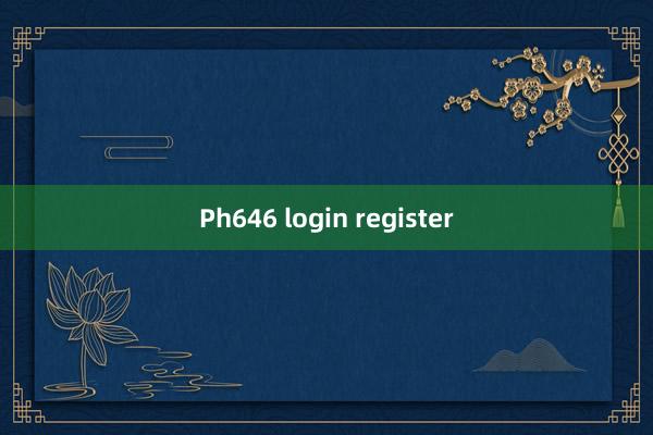 Ph646 login register