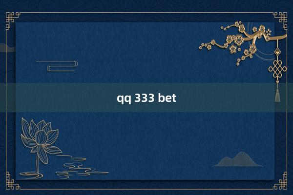 qq 333 bet