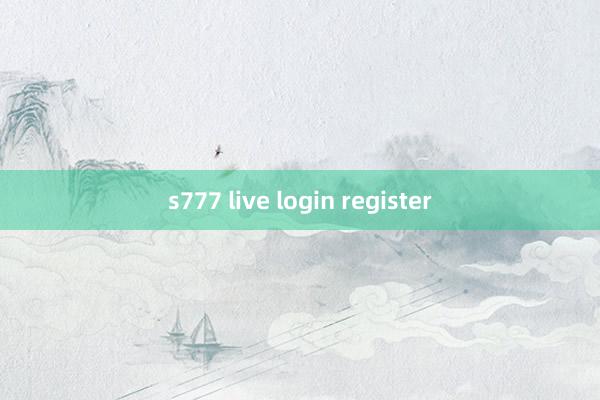 s777 live login register