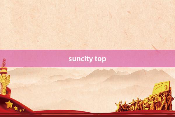 suncity top