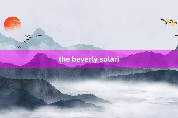 the beverly solari