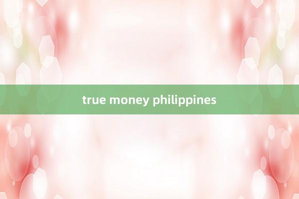 true money philippines