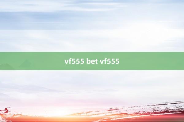 vf555 bet vf555