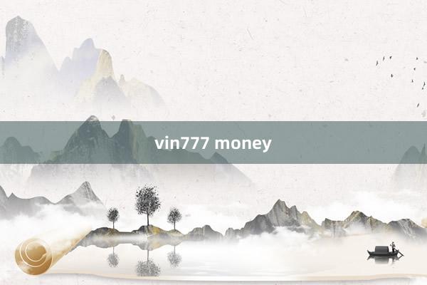 vin777 money