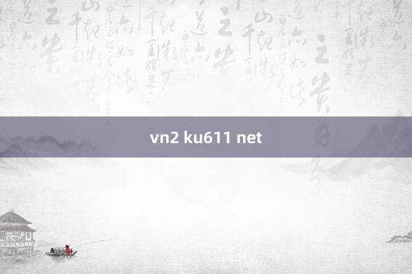 vn2 ku611 net