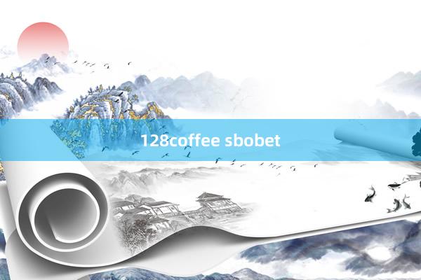 128coffee sbobet