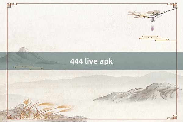 444 live apk