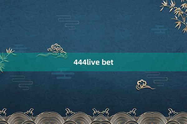 444live bet