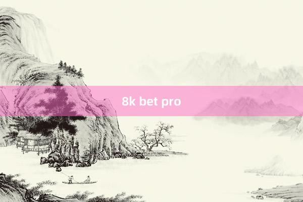 8k bet pro