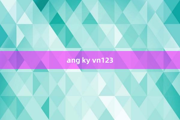 ang ky vn123