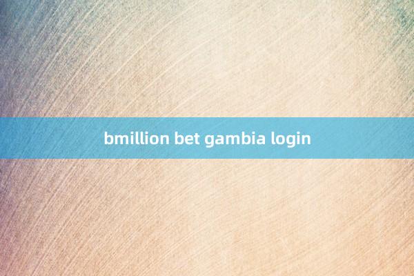 bmillion bet gambia login