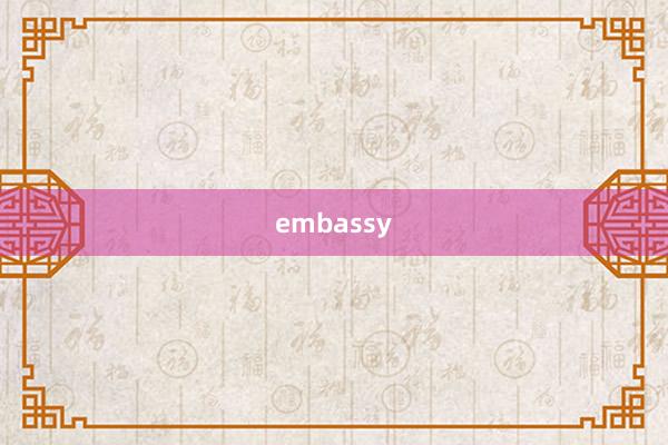 embassy