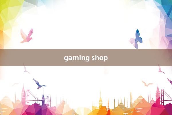 gaming shop